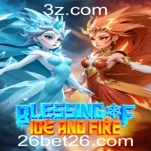 Descubra o Fascinante Mundo de BlessingofIceandFire e a Emoção do 26bet